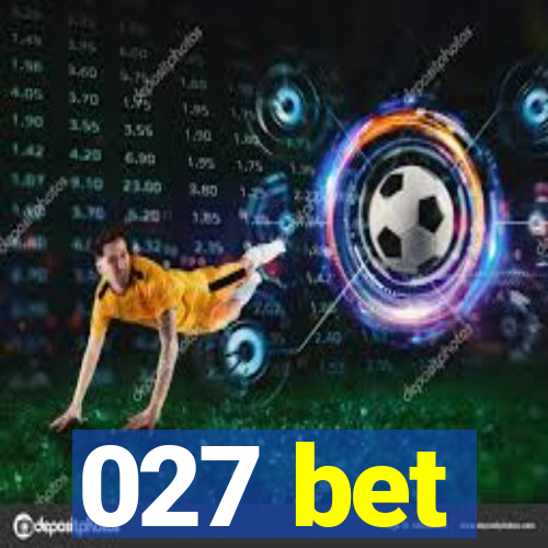 027 bet